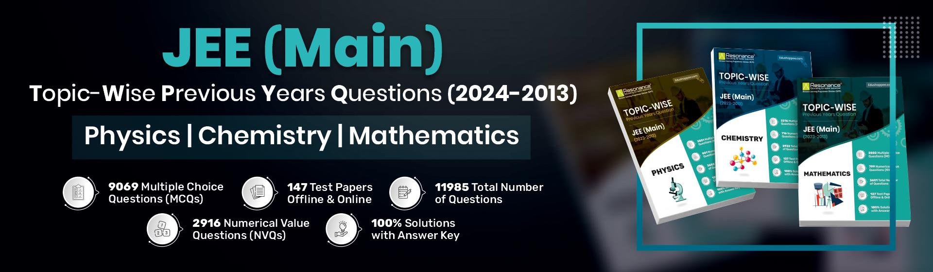 JEE (Main) Topic-Wise Previous Year Papers 2024-2013